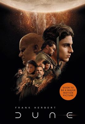 what books does the dune movie cover? in this article, we will explore the rich tapestry of Frank Herbert’s Dune universe and discuss how the upcoming film might capture or miss its essence.